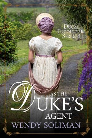 [Ducal Encounters Series 4 01] • As the Duke's Agent (Ducal Encounters Book 4)